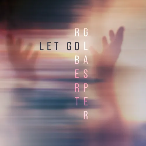 Robert Glasper - Let Go vinyl record cover