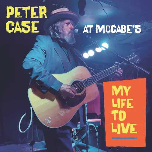 Peter Case - My Life To Live: Peter Case at McCabe's vinyl record cover