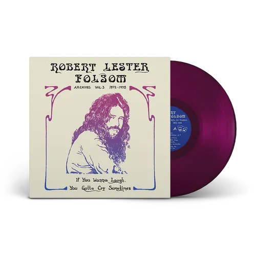 Robert Lester Folsom - If You Wanna Laugh, You Gotta Cry Sometimes: Archives Vol. 3, 1972-1975 vinyl record cover