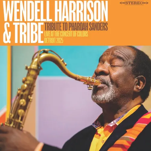 Wendell Harrison  & Tribe - Tribute To Pharoah Sanders (Rsd) vinyl record cover