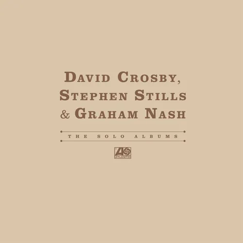 Crosby, Stills & Nash - The Solo Albums
