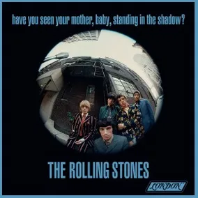 Have You Seen Your Mother, Baby, Standing in the Shadow?
