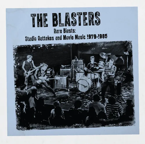 The Blasters - Rare Blasts: Studio Outtakes And Movie Music 1979-1985 vinyl record cover