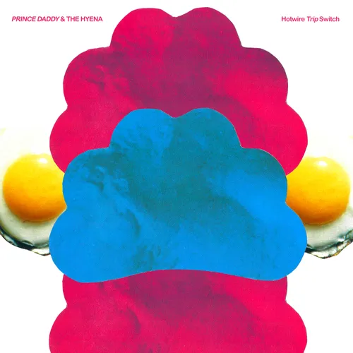 Prince Daddy & The Hyena - Hotwire Trip Switch vinyl record cover