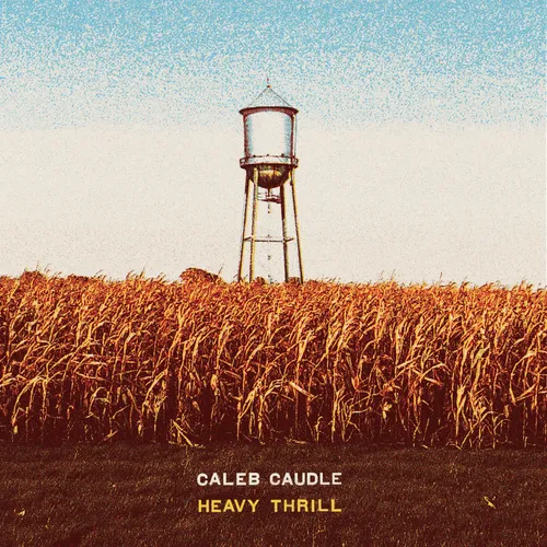 Caleb Caudle - Heavy Thrill vinyl record cover