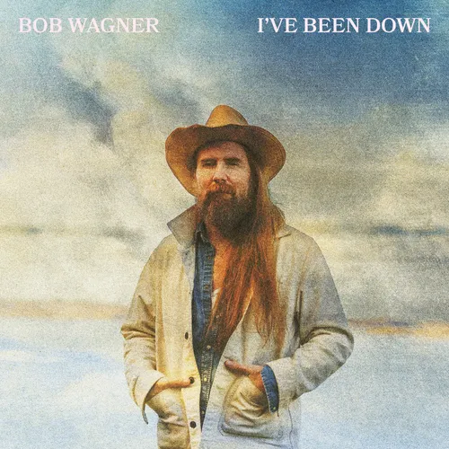 Bob Wagner - I've Been Down vinyl record cover