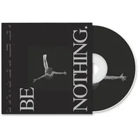 Be Nothing - 10 Year Anniversary