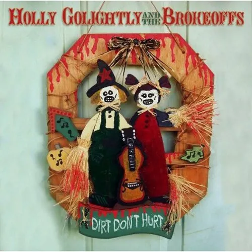 Holly Golightly & the Brokeoffs/Holly Golightly - Dirt Don't Hurt vinyl record cover