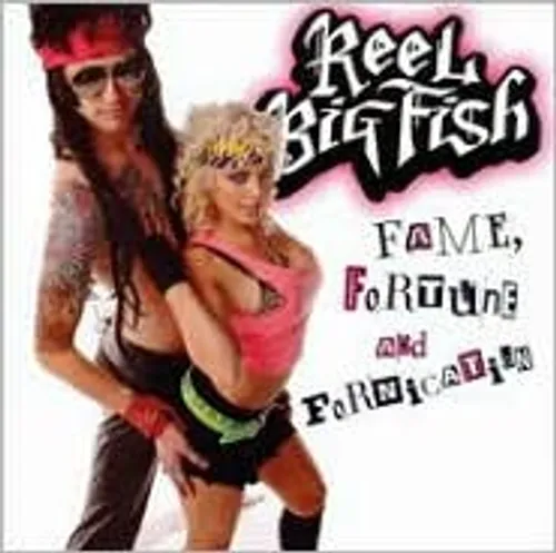 Reel Big Fish - Fame, Fortune, and Fornication vinyl record cover