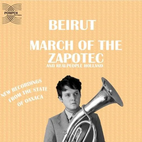 Beirut - March Of The Zapotec vinyl record cover