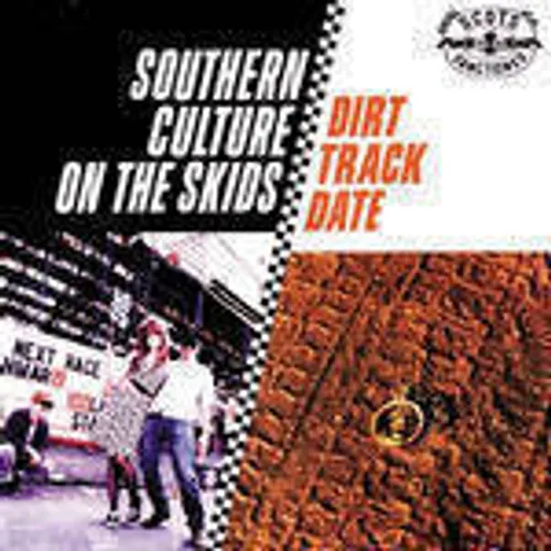 Southern Culture On The Skids - Dirt Track Date vinyl record cover