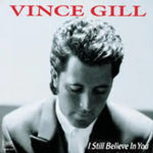 Vince Gill - I Still Believe in You vinyl record cover
