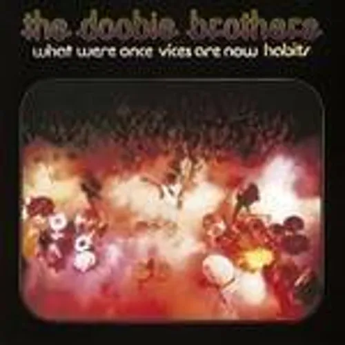 Doobie Brothers - What Were Once Vices Are Now Habits (Mqa) (Hqcd) vinyl record cover
