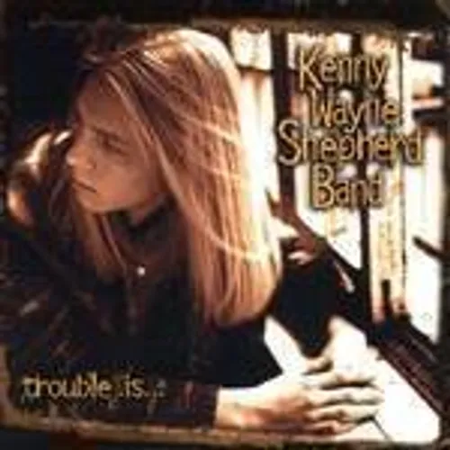 Kenny Wayne Shepherd - Trouble Is vinyl record cover
