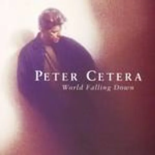 Peter Cetera - World Falling Down vinyl record cover