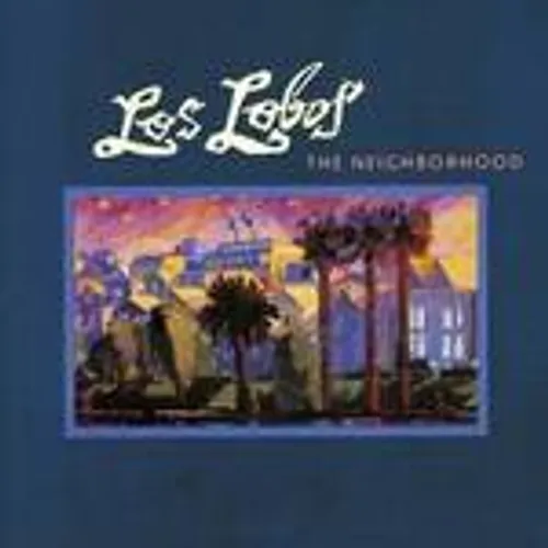 Los Lobos - Neighborhood vinyl record cover