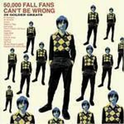 The Fall - 50,000 Fall Fans Can't Be Wrong: 39 Golden Greats vinyl record cover