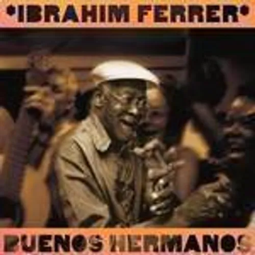 Ibrahim Ferrer - Buenos Hermanos vinyl record cover