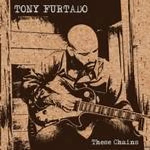 Tony Furtado - These Chains vinyl record cover