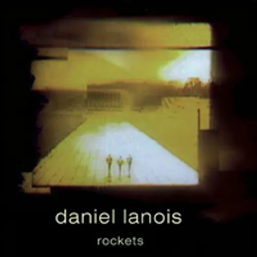 Daniel Lanois - rockets vinyl record cover