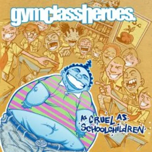 Gym Class Heroes - As Cruel As School Children vinyl record cover